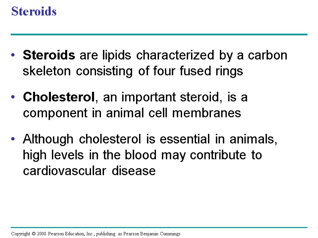 Steroids Steroids are lipids characterized by a carbon skeleton consisting of four fused rings